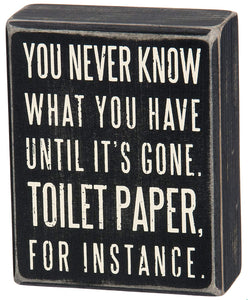 Primitives by Kathy Classic Box Sign 4 x 5-Inches You Never Know What You Have Until It's Gone